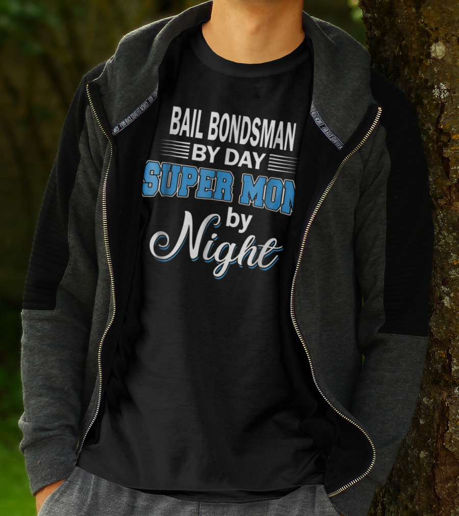 Bail Bondsman By Day Super Mom By Night T-Shirt