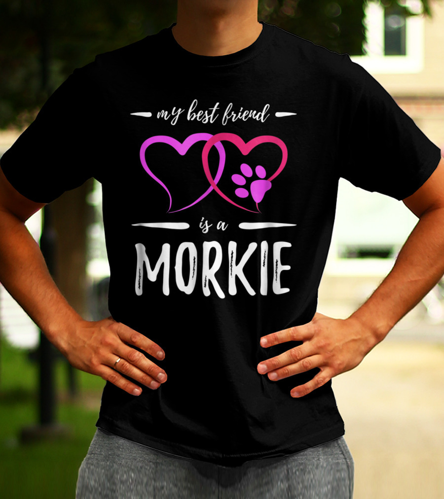 My Best Friend Is A Morkie Dog Mom Idea5 T-Shirt