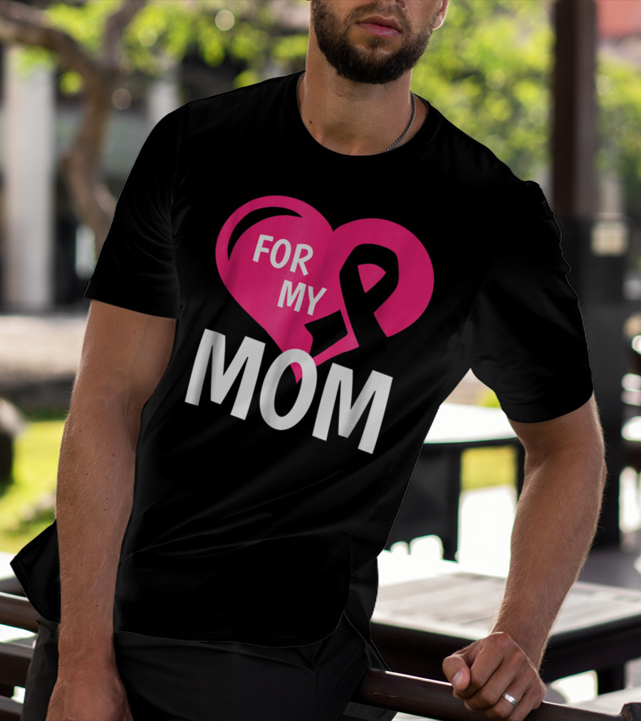 For My Breast Cancer Mom Pink Ribbon Heart T-Shirt