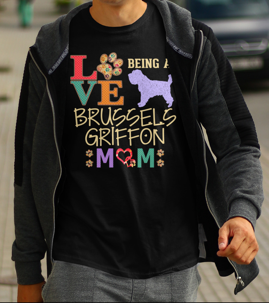 Love Being A Brussels Griffon Mom T-Shirt