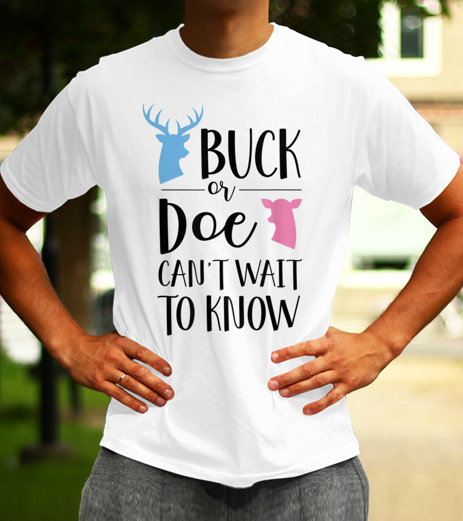 Buck Or Doe Can't Wait To Know Gender Reveal Mom Dad T-Shirt