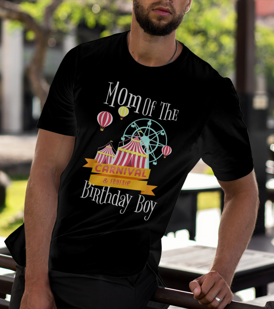 Mom Of The Carnival And Funfair Birthday Boy T-Shirt