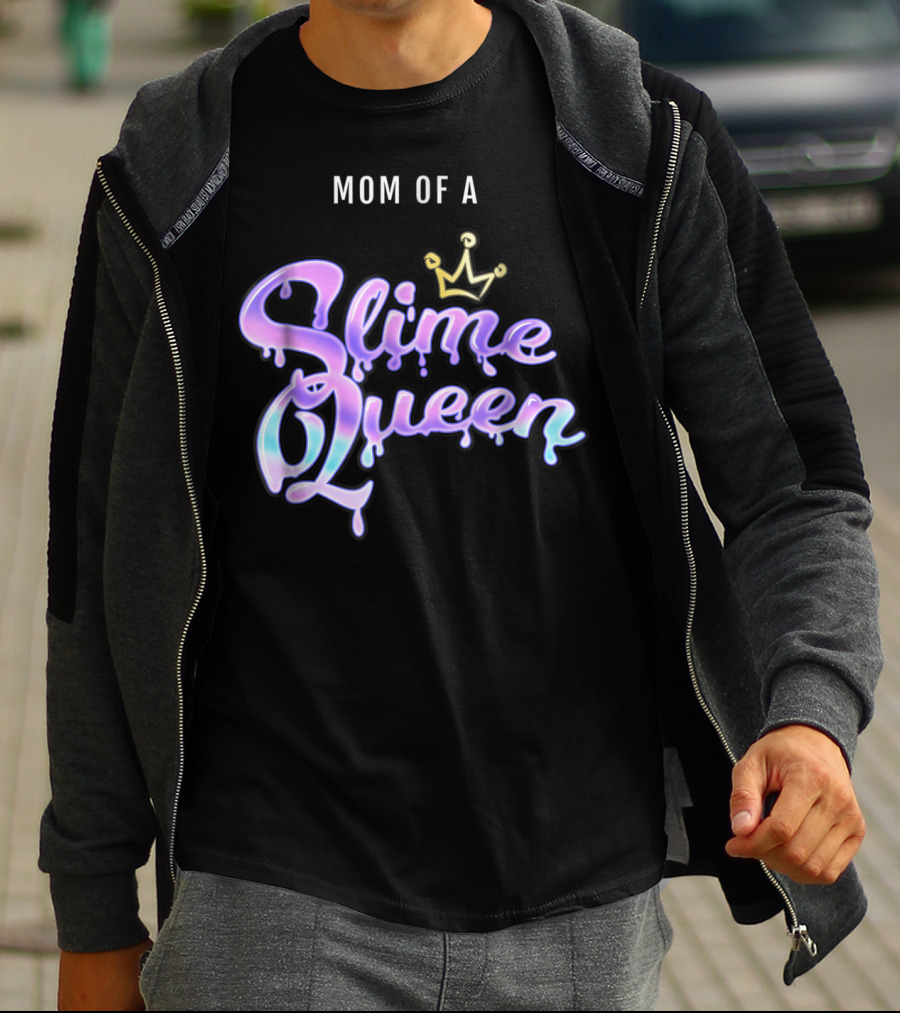 Mom Of A Slime Queen T-Shirt