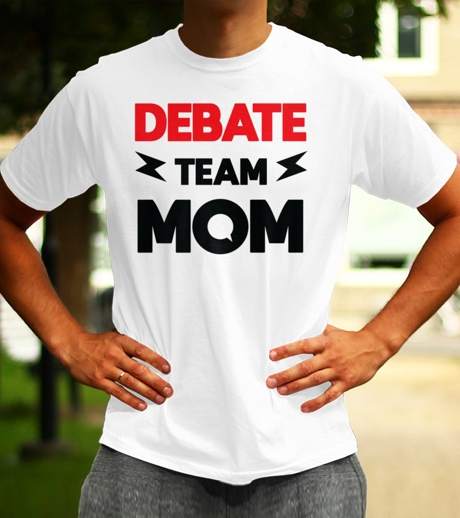 Debate Team Mom Supportive Enthusiast T-Shirt