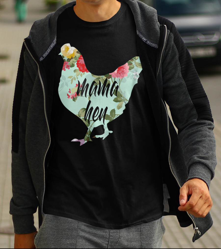 Mama Hen Floral Funny Birthday Idea For Mom T-Shirt