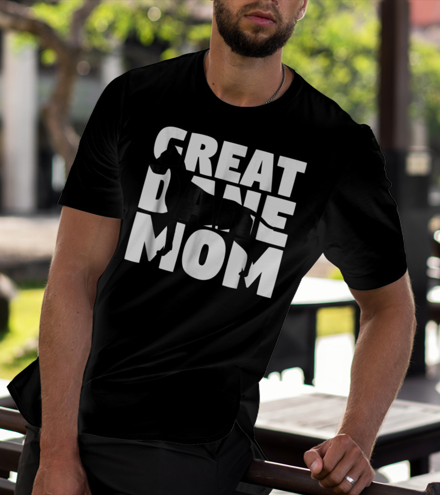 Great Dane Mom Great Dane Mother Dog Mom T-Shirt