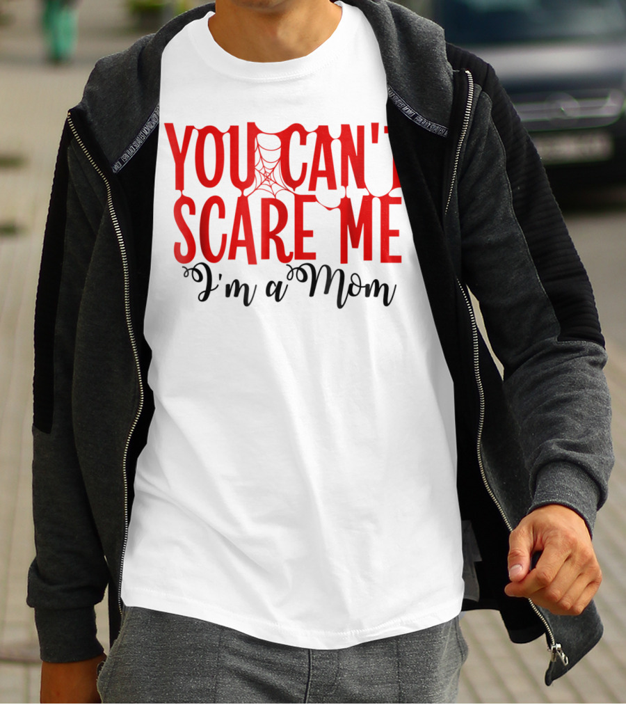 You Can't Scare Me I'm A Mom Halloween Spiderweb T-Shirt
