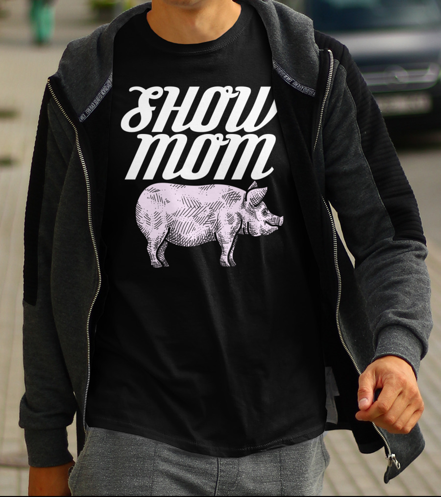 SHOW MOM CUTE PIG 1 T-Shirt