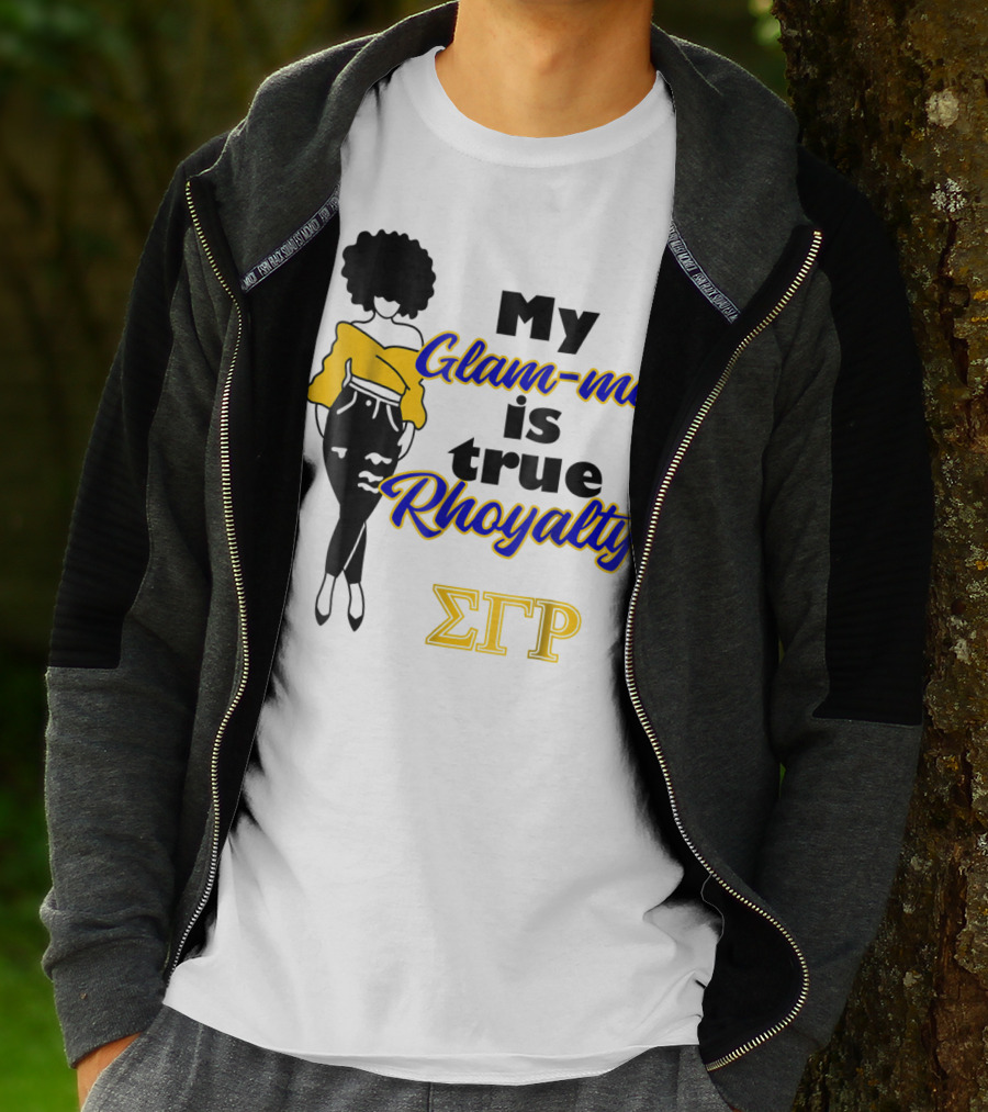 My Glam-ma Is True Rhoyalty SGRho Sigma Gamma Rho Paraphernalia T-Shirt