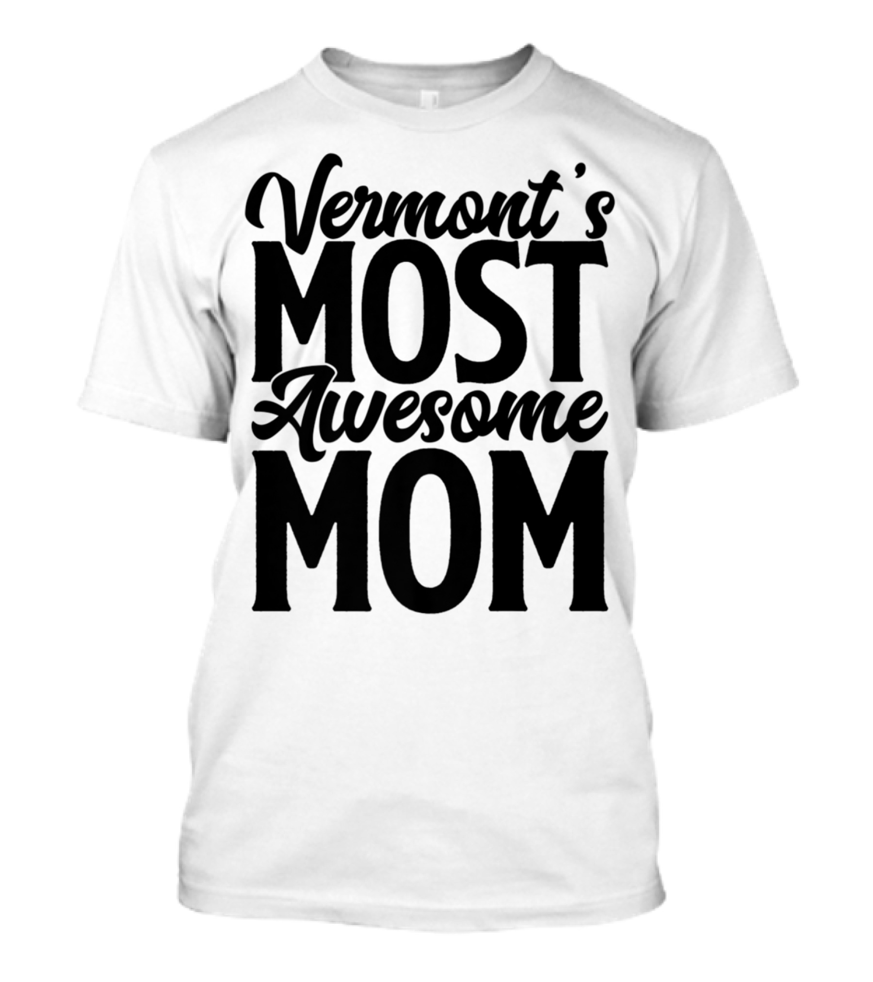 Vermont's Most Awesome Mom Mother Women Best T-Shirt