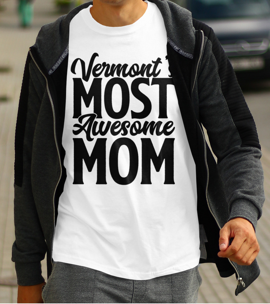 Vermont's Most Awesome Mom Mother Women Best T-Shirt