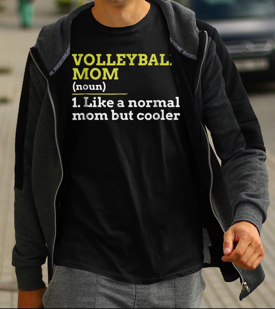 VOLLEYBALL MOM (noun) 1. Like A Normal Mom But Cooler T-Shirt