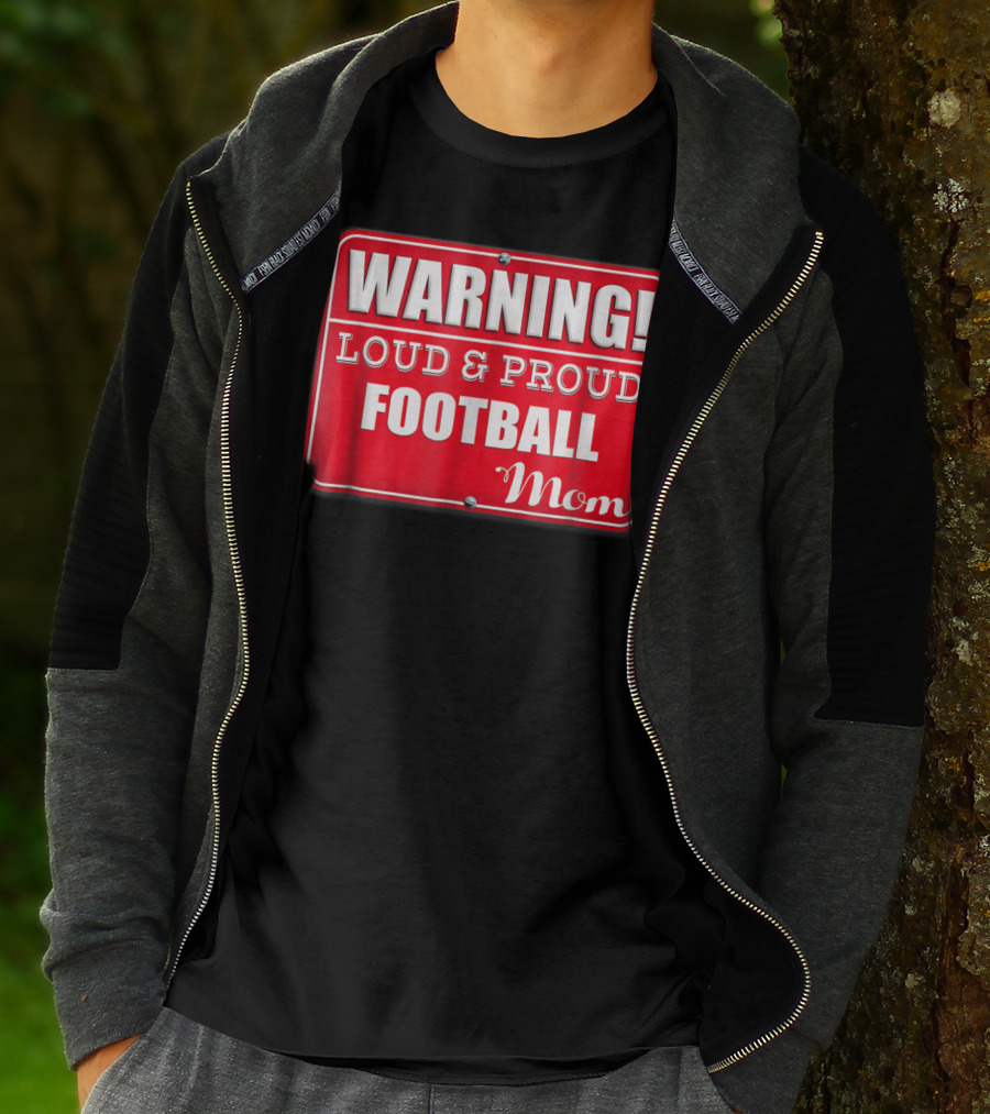 WARNING Loud Proud Football Mom T-Shirt