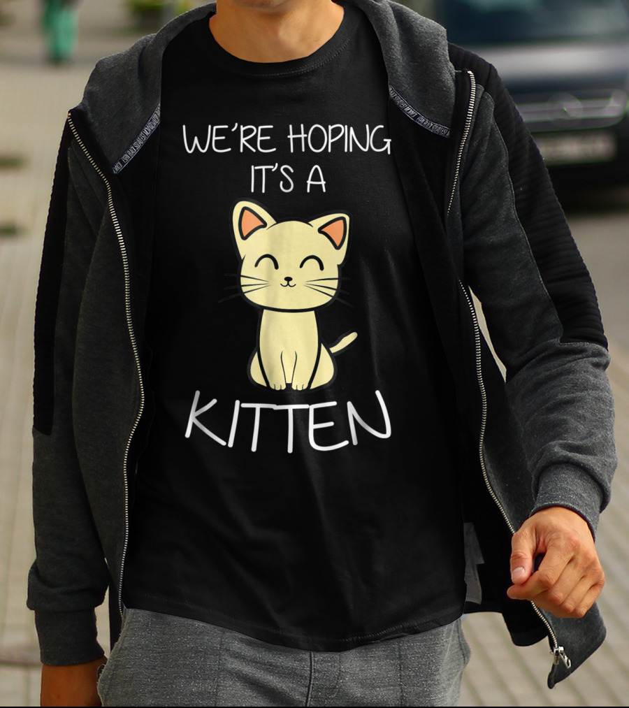 We're Hoping It's A Kitten Cute Expecting Pregnancy Announcement T-Shirt