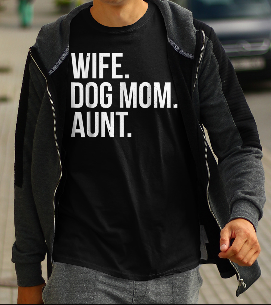 Wife Dog Mom Aunt T-Shirt
