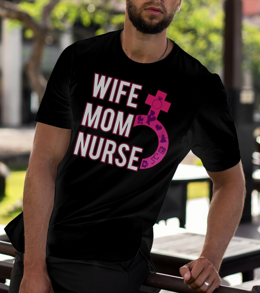 Wife Mom Nurse Feminist Symbol With Female Icons And RN3 T-Shirt