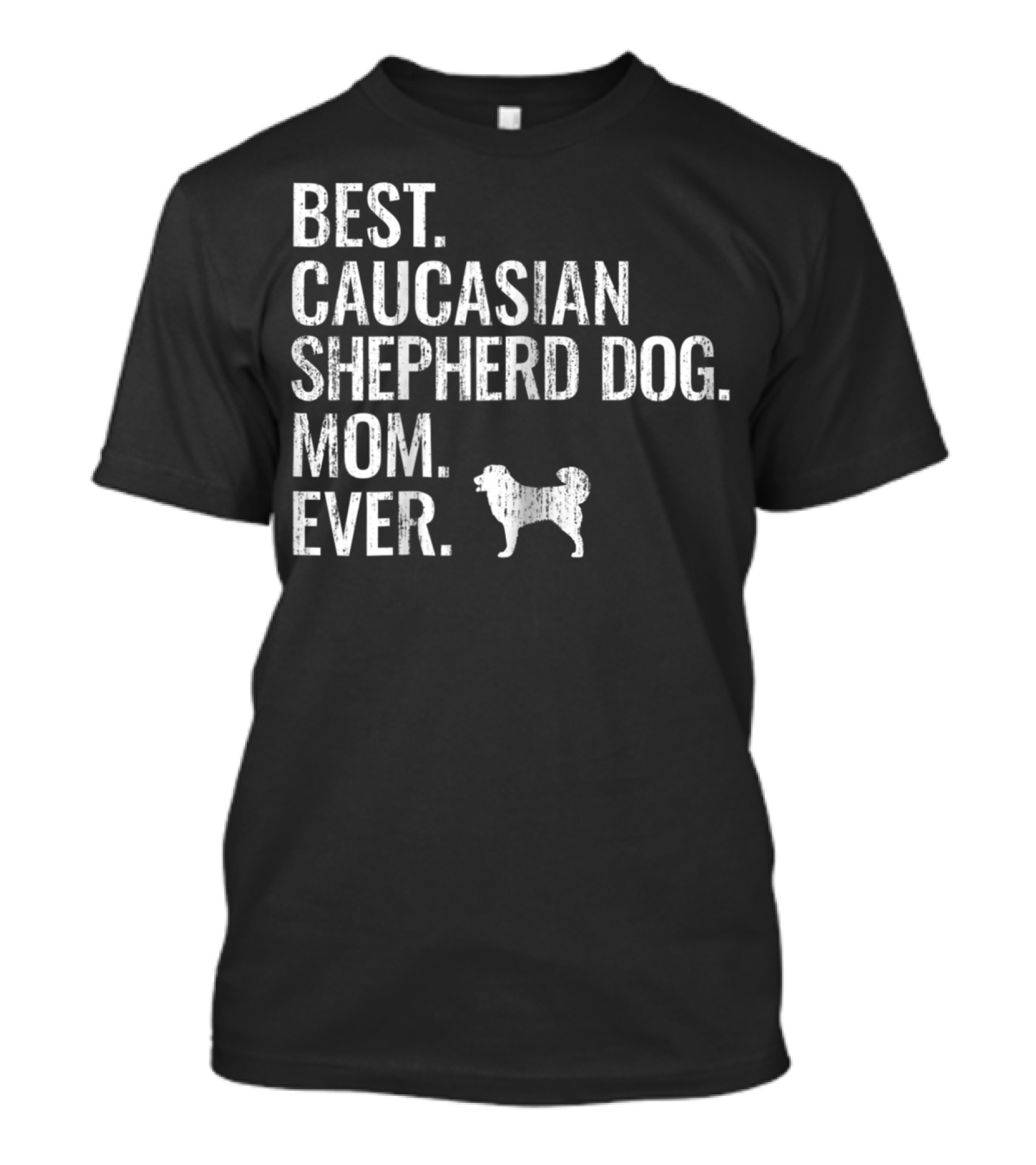 Best Caucasian Shepherd Dog Mom Ever T-Shirt