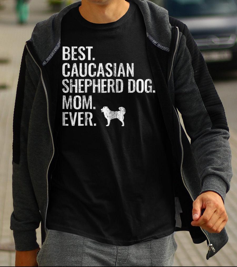 Best Caucasian Shepherd Dog Mom Ever T-Shirt