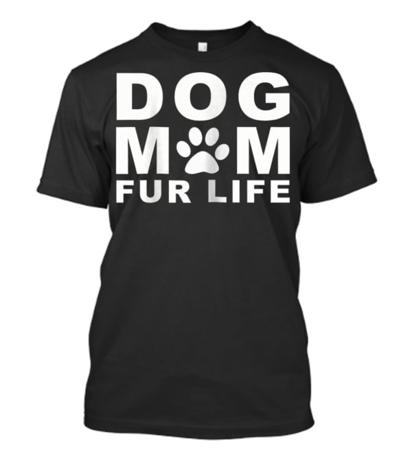 DOG MOM FUR LIFE DOGGIE Paw Prints T-Shirt