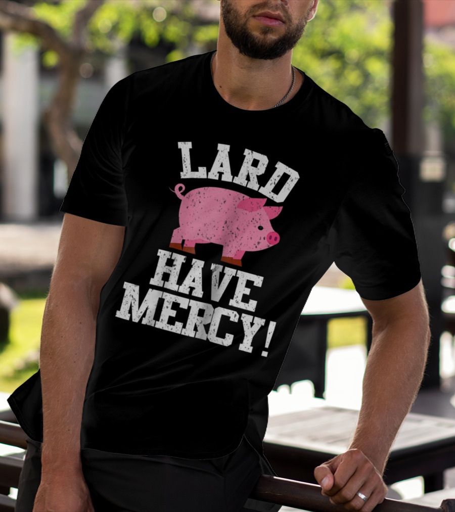 Bacon Lover Pig Farmer Cute BBQ Mom Lard Have Mercy T-Shirt