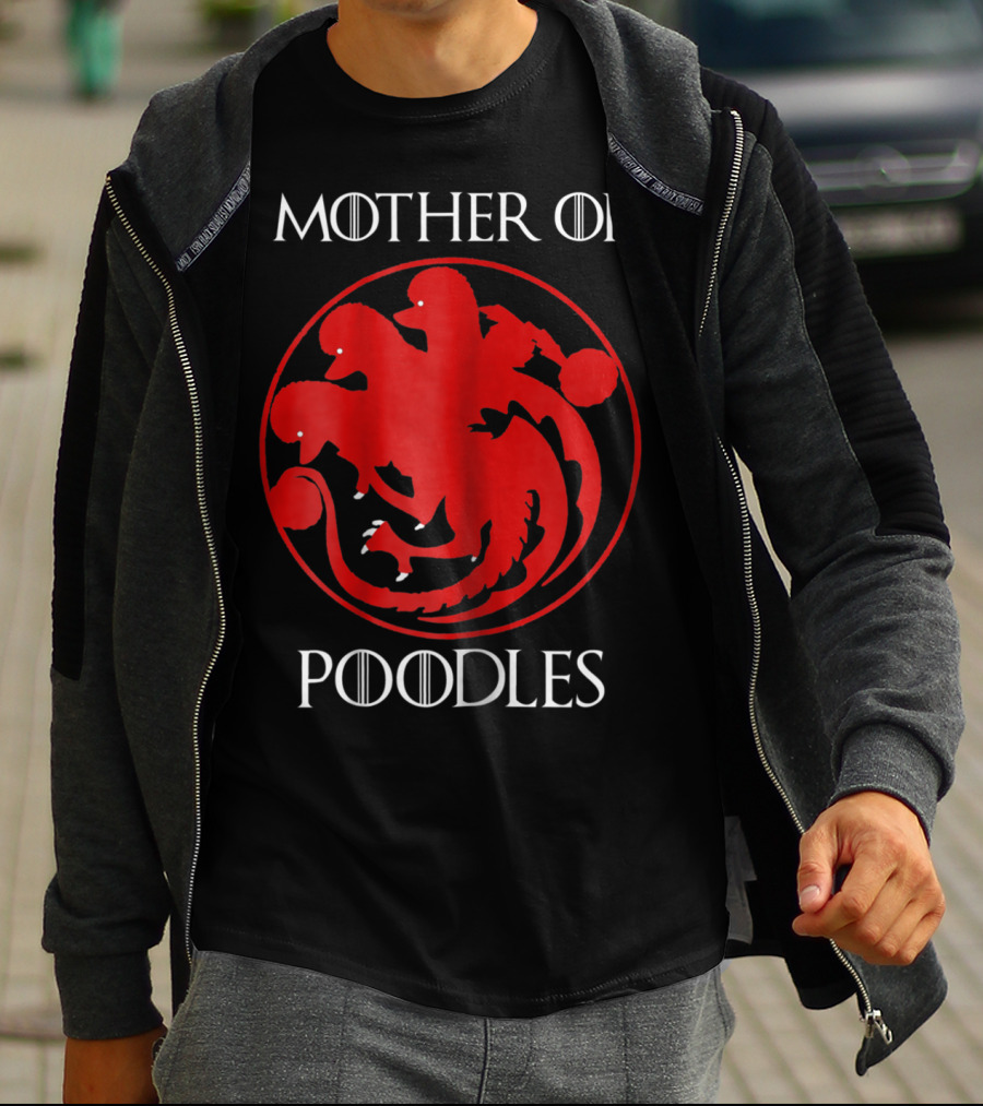 Mother Of Poodles Poodle Mom Game Of Thrones Targaryen T-Shirt