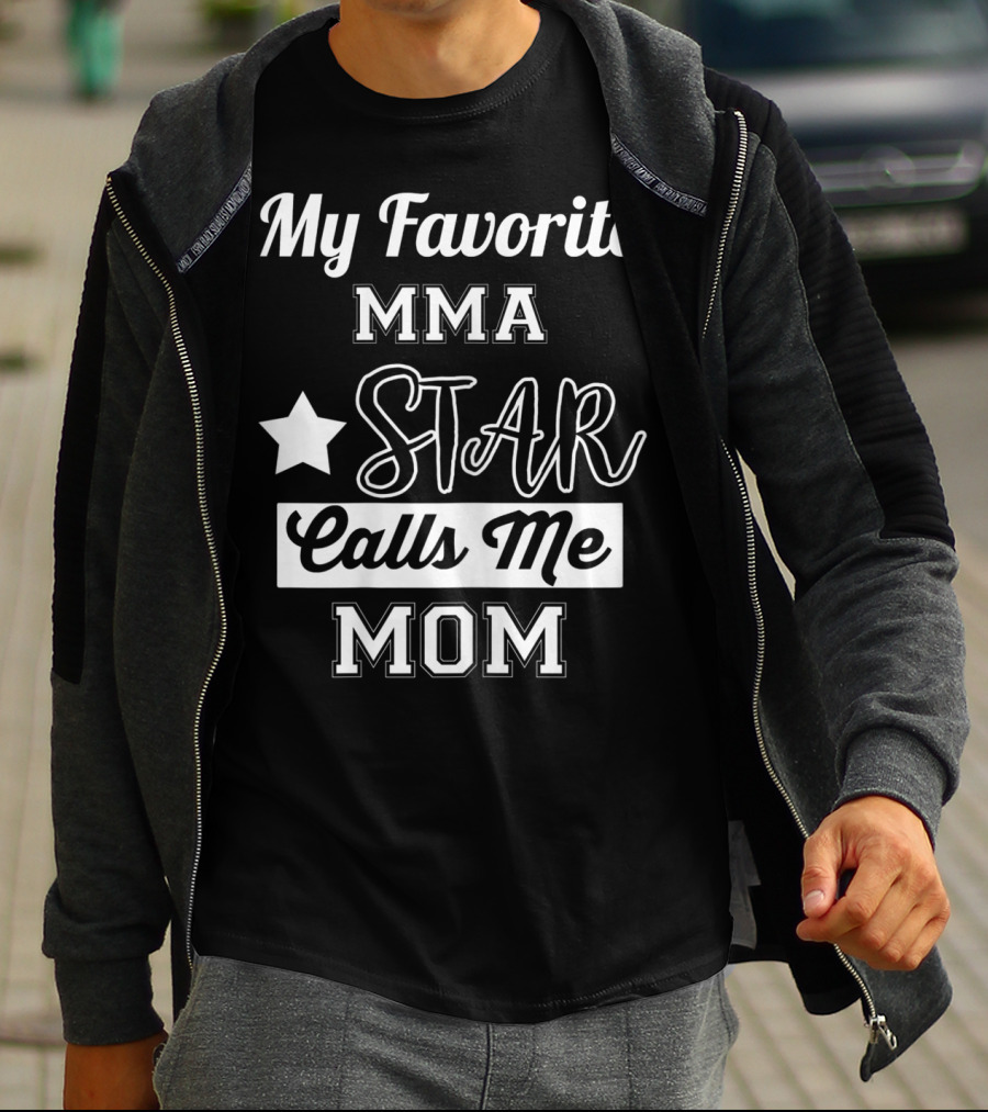 My Favorite MMA Star Calls Me Mom Star T-Shirt