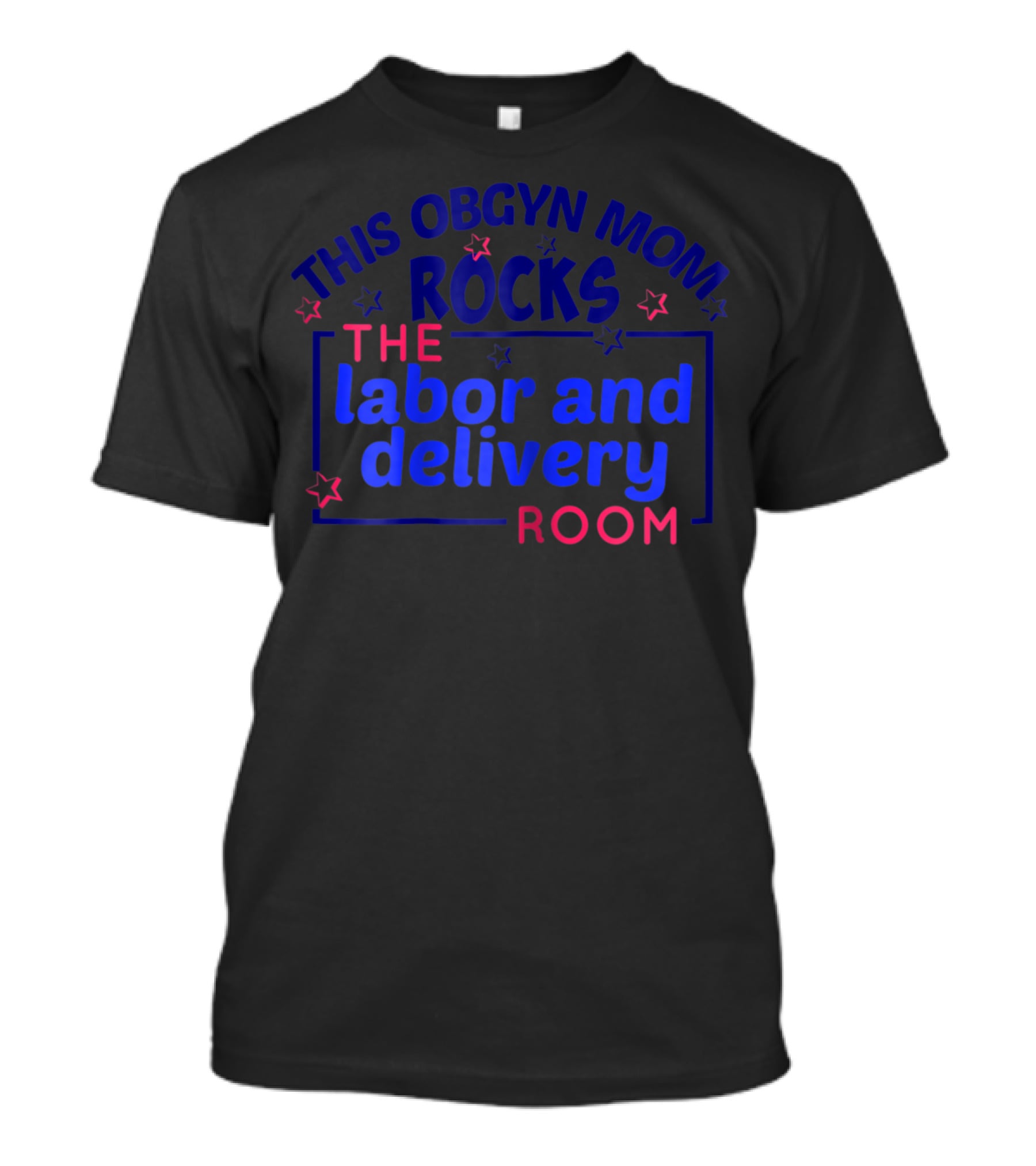 This OBGYN Mom Rocks The Labor And Delivery Room T-Shirt