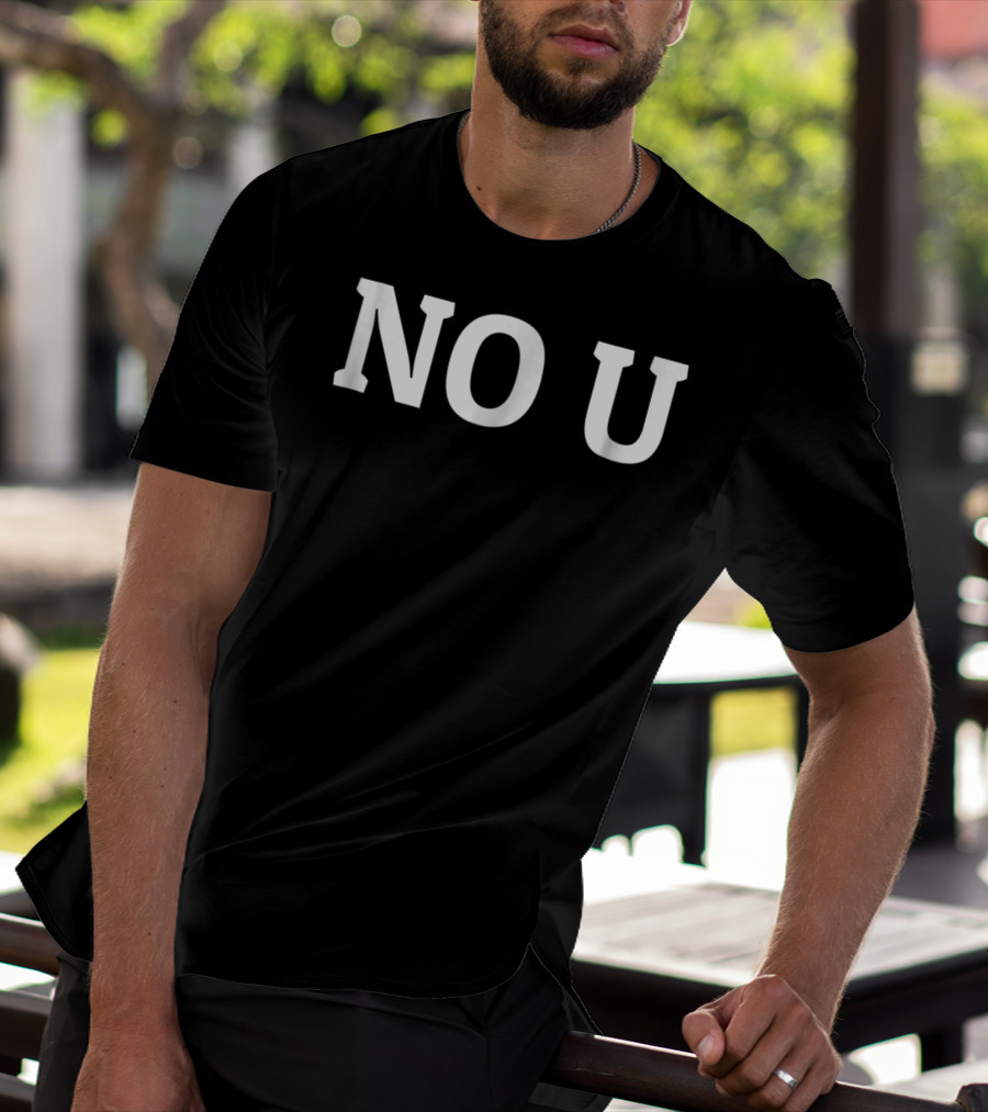 No U Your Mom Funny Meme T-Shirt