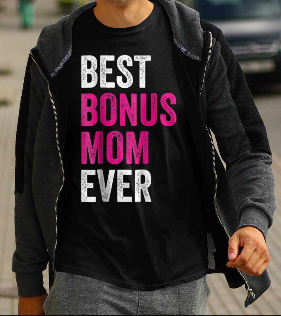 Best Bonus Mom Ever Stepmom21 Gift Mother's Day T-Shirt