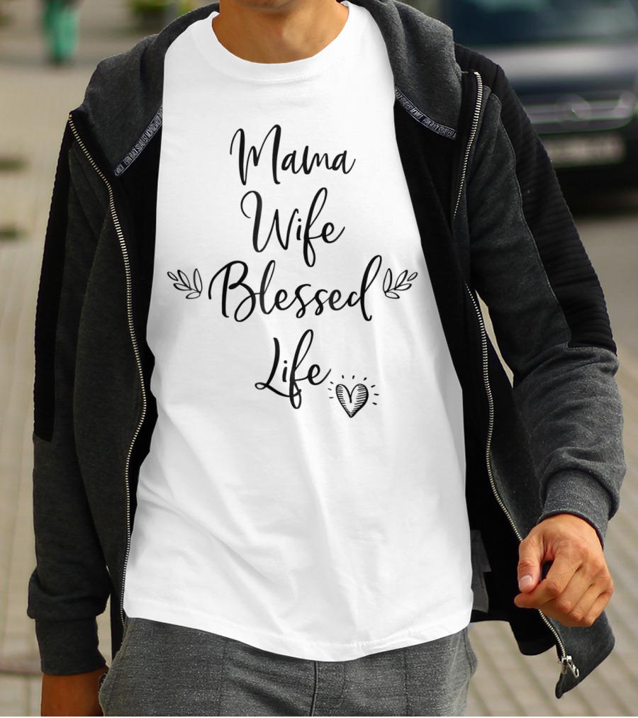 Mama Wife Blessed Life Heart T-Shirt
