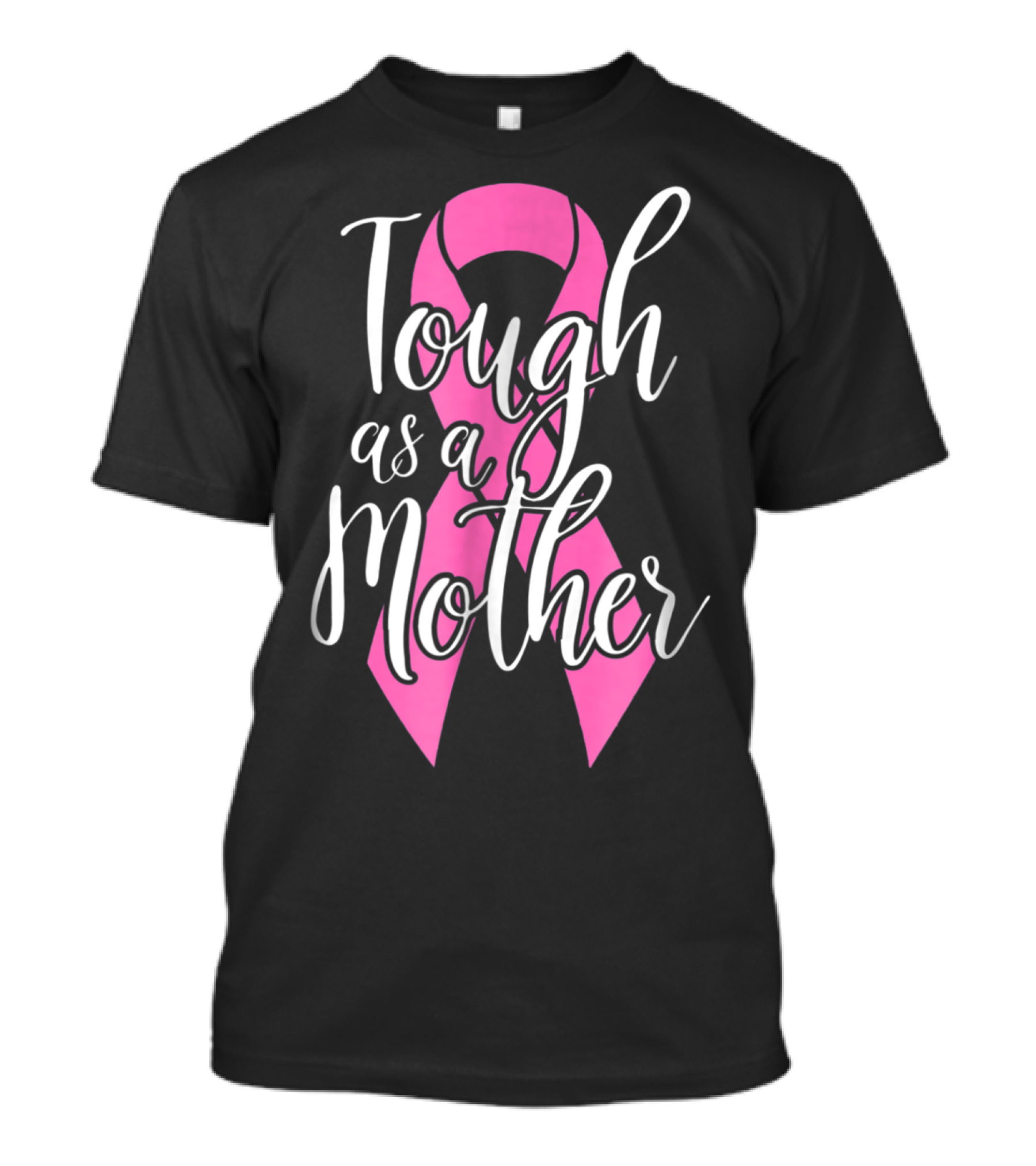 Tough As A Mother Breast Cancer Awareness Pink Ribbon 62 T-Shirt