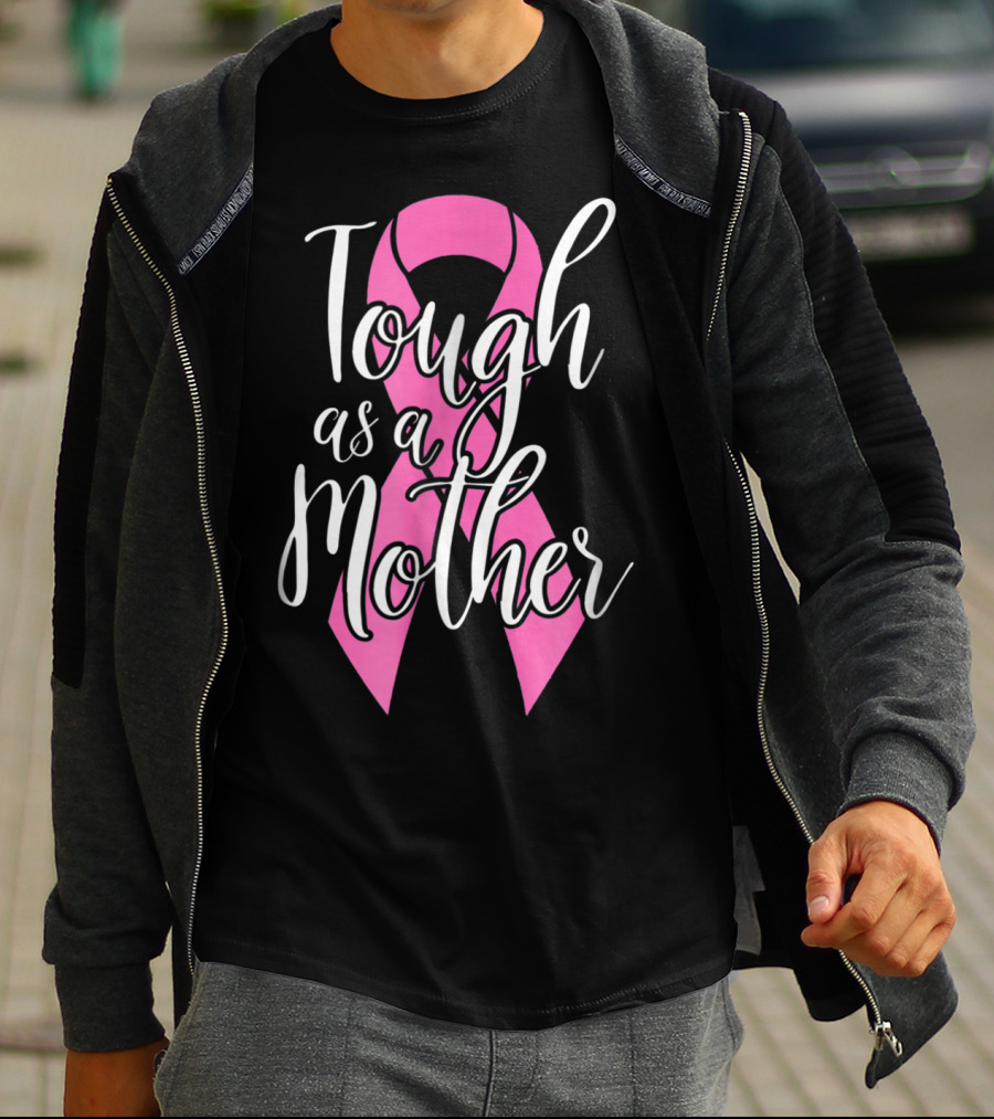 Tough As A Mother Breast Cancer Awareness Pink Ribbon 62 T-Shirt
