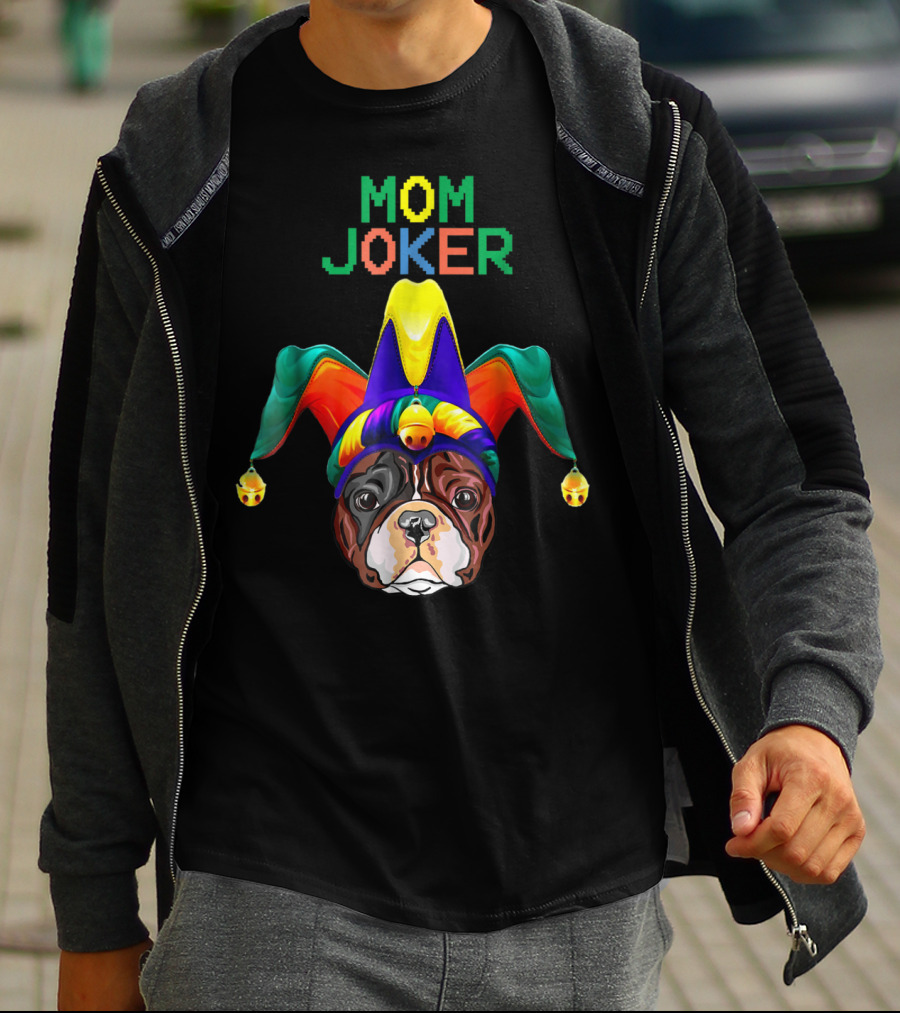 French Bulldog Face With Joker Hat Mom Joker T-Shirt