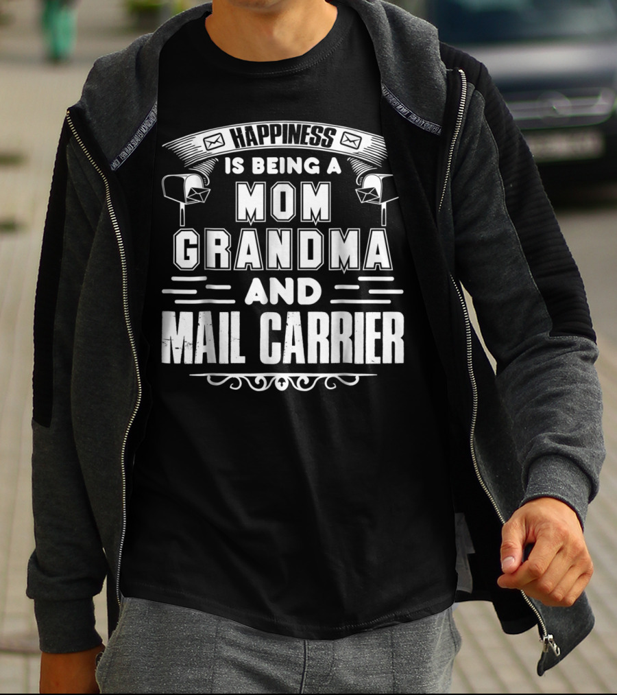 Happiness Is Being A Mom Grandma And Mail Carrier T-Shirt