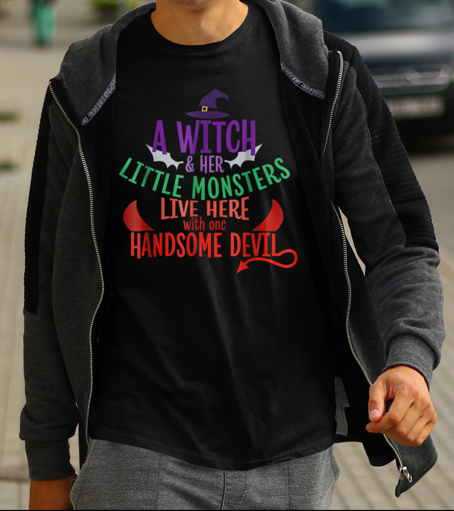 A Witch And Her Little Monsters Live Here With One Handsome Devil T-Shirt