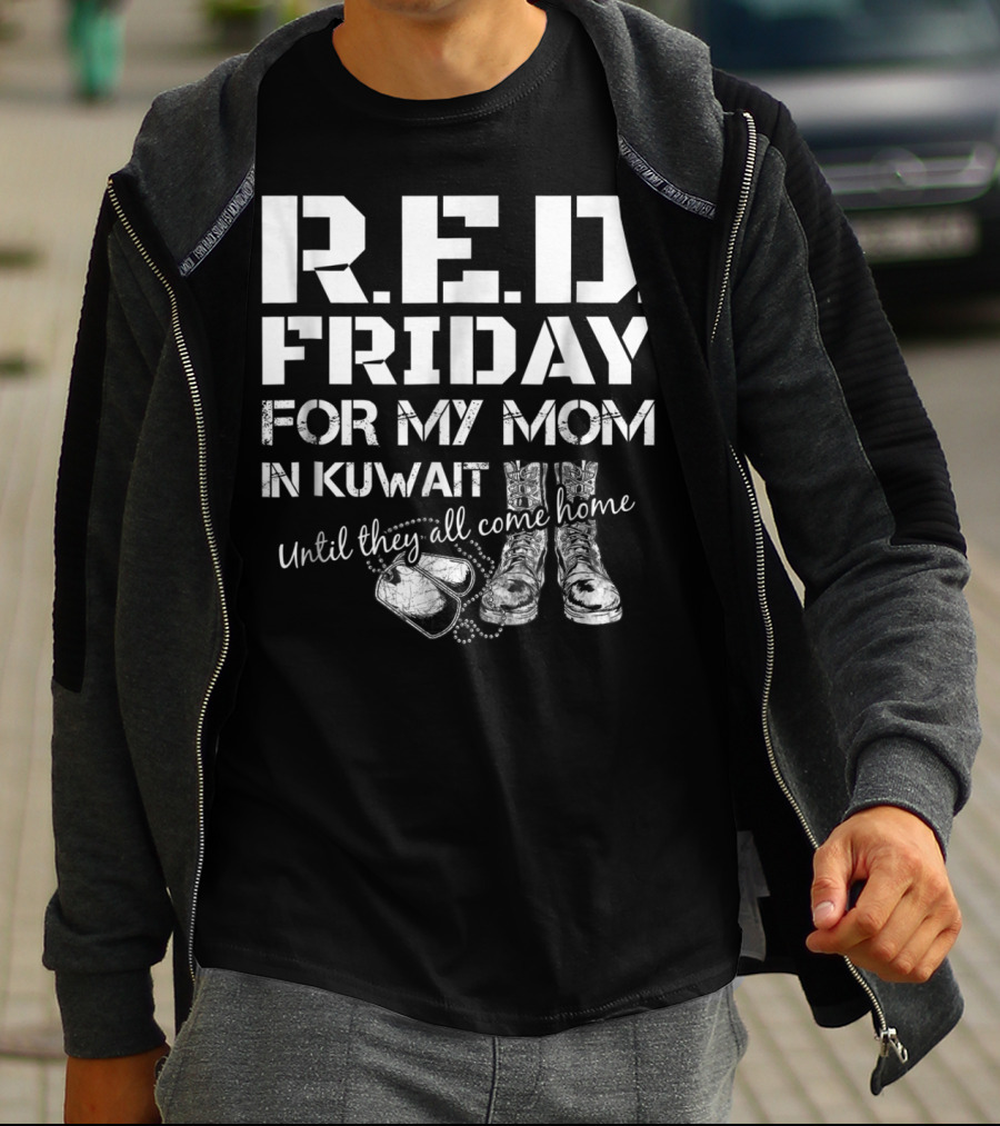 R.E.D. Friday For My Mom In Kuwait Until They All Come Home T-Shirt