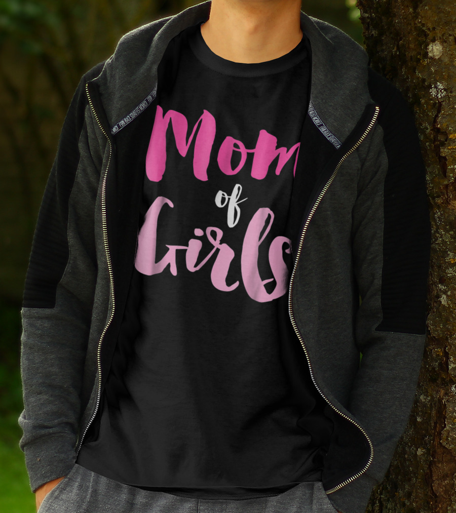 Mom Of Girls Funny And Cute For Mamas With Girl Kids T-Shirt