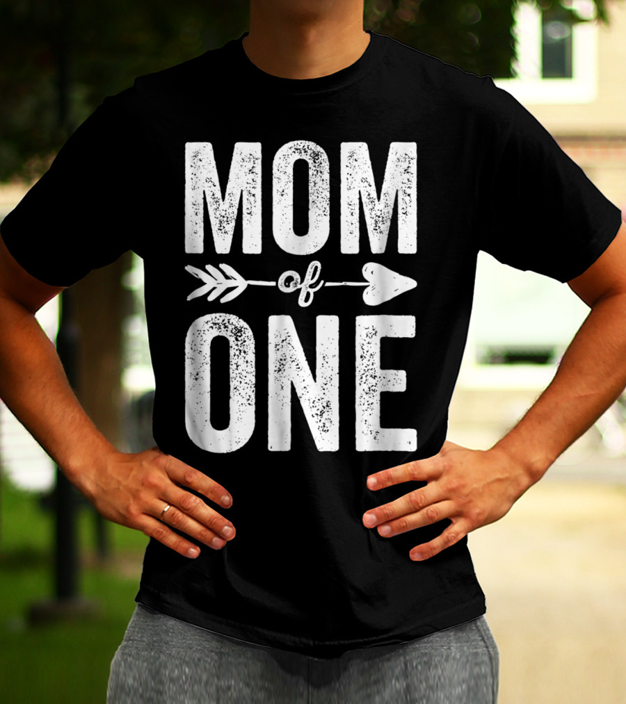 Mom Of One Arrow Heart Design Thank You Raising One Kid47 T-Shirt