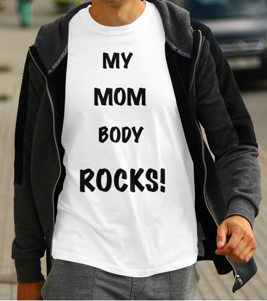 My Mom Body Rocks T-Shirt