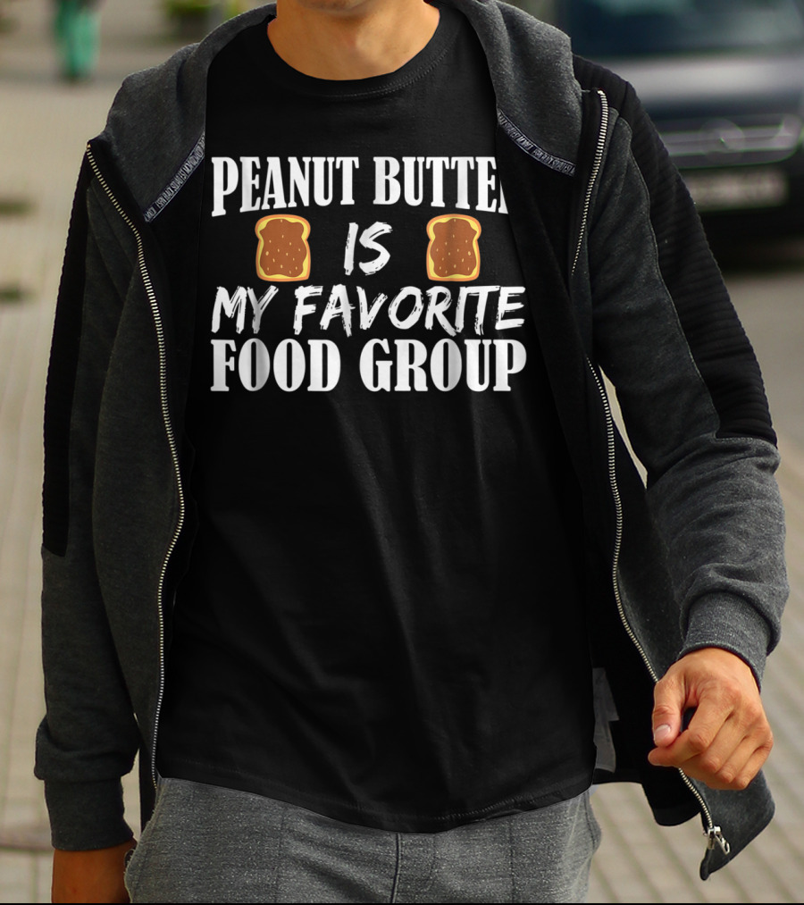 Peanut Butter Is My Favorite Food Group Bread Slice T-Shirt