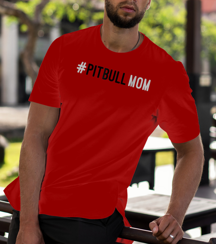 Pitbull Mom Dog Lover Animal Lover T-Shirt