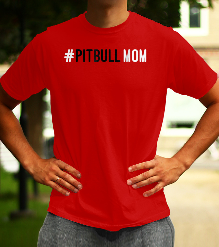 Pitbull Mom Dog Lover Animal Lover T-Shirt