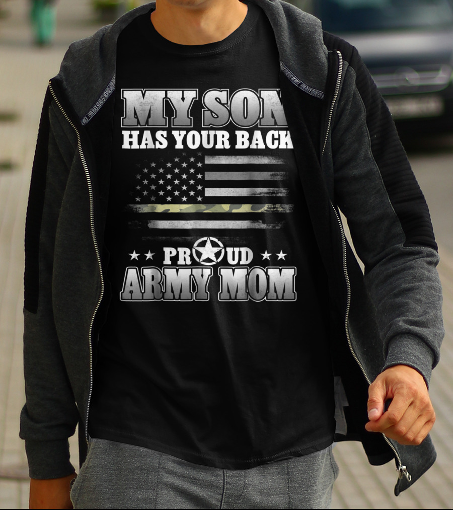 My Son Has Your Back Proud Army Mom American Flag Star T-Shirt