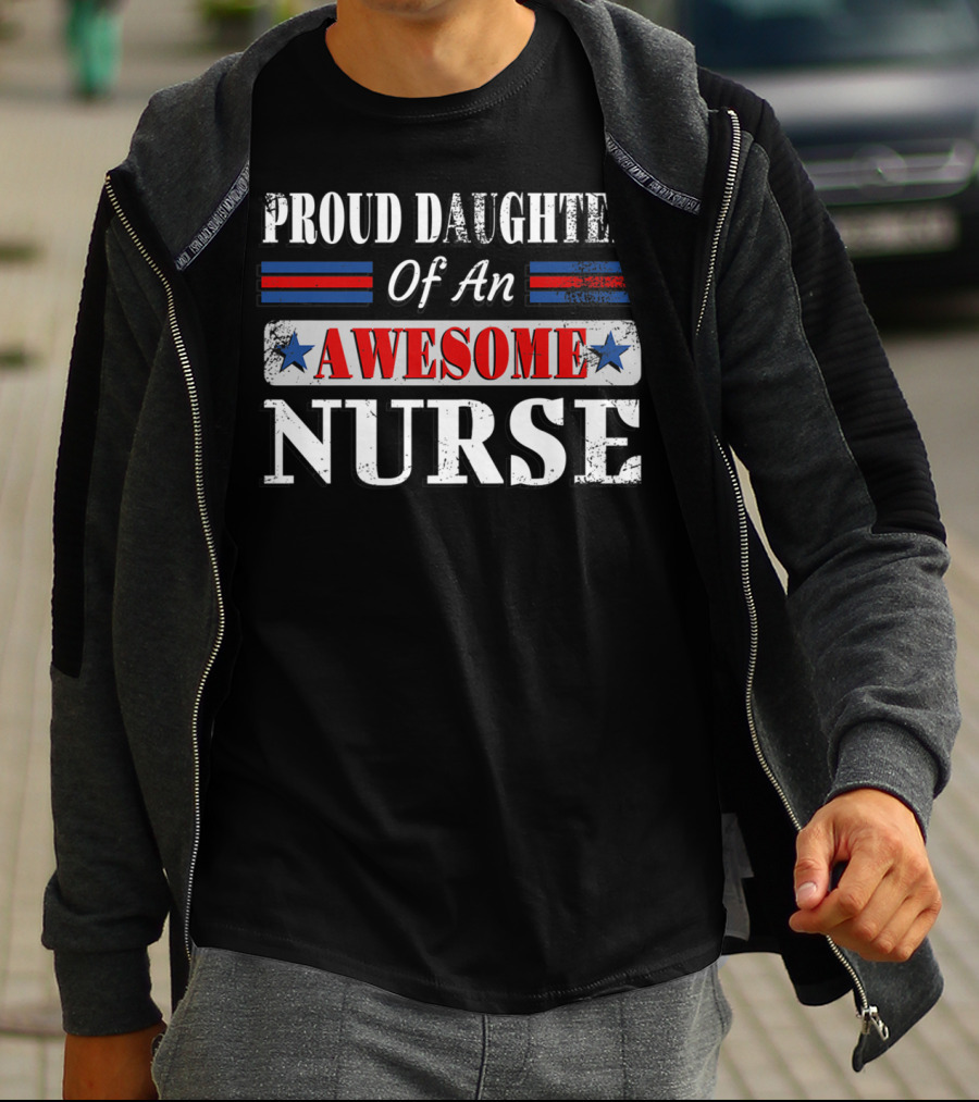 Proud Daughter Of An Awesome Nurse T-Shirt