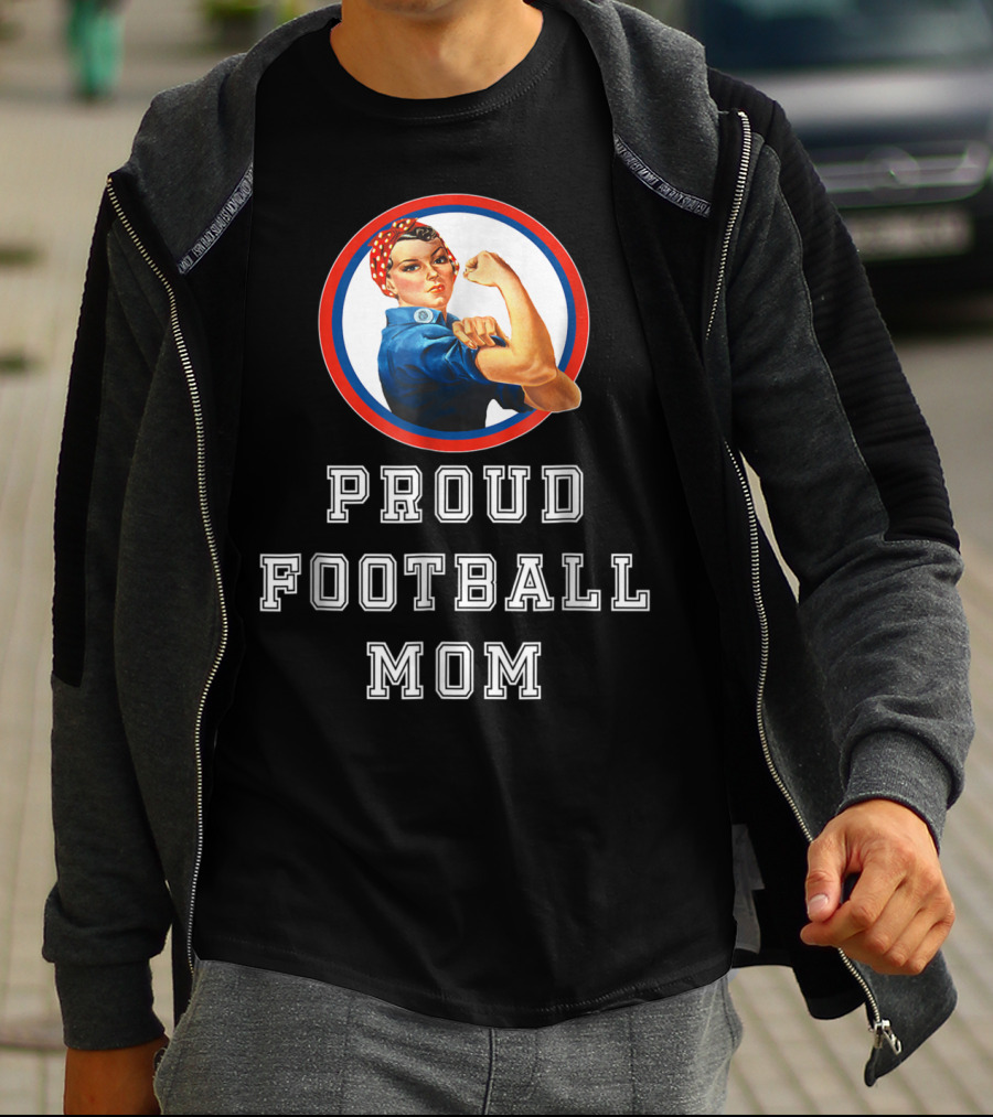 Proud Football Mom Rosie The Riveter Sport Moms T-Shirt