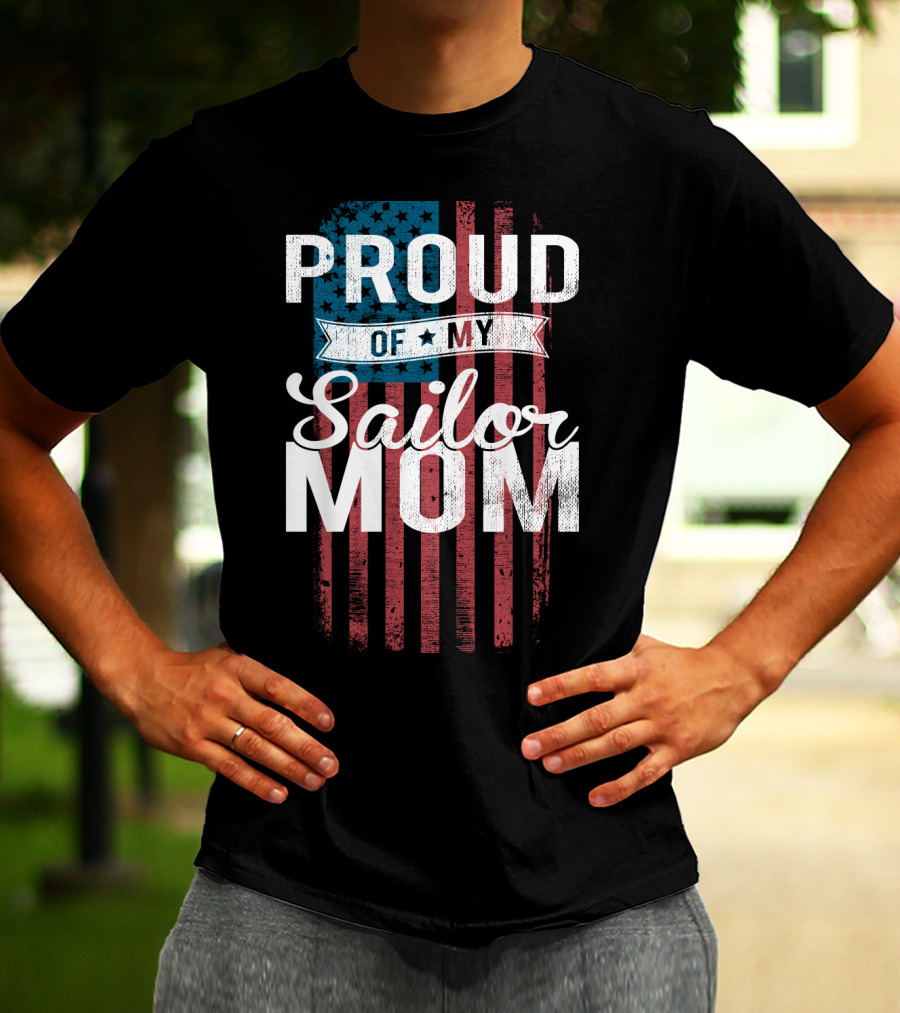 PROUD OF MY SAILOR MOM T-Shirt
