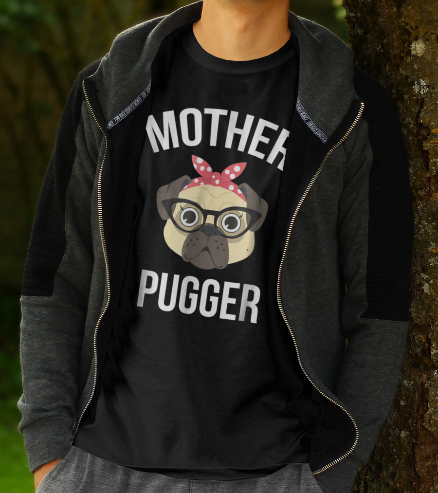 Mother Pugger Pug Mom Dog Lover Pet Owner T-Shirt