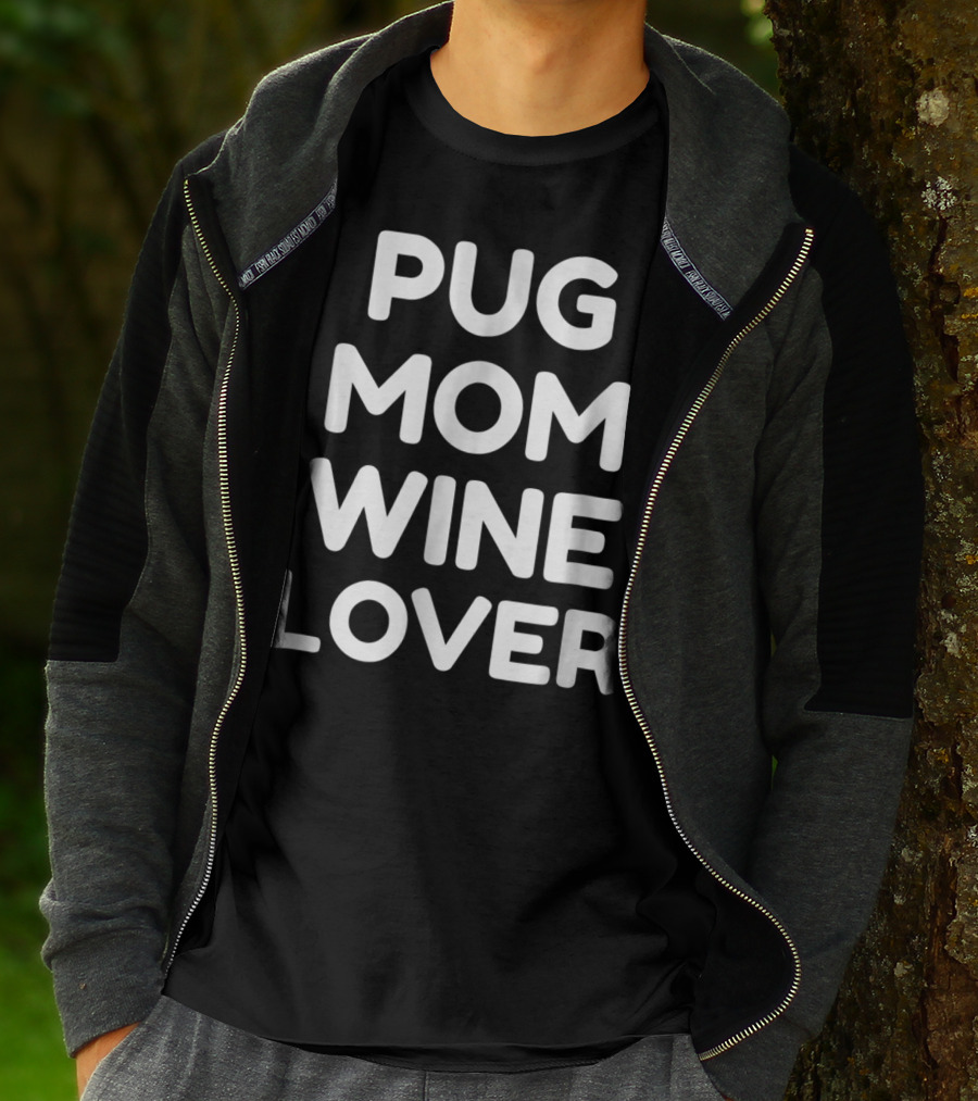 Pug Mom Wine Lover T-Shirt