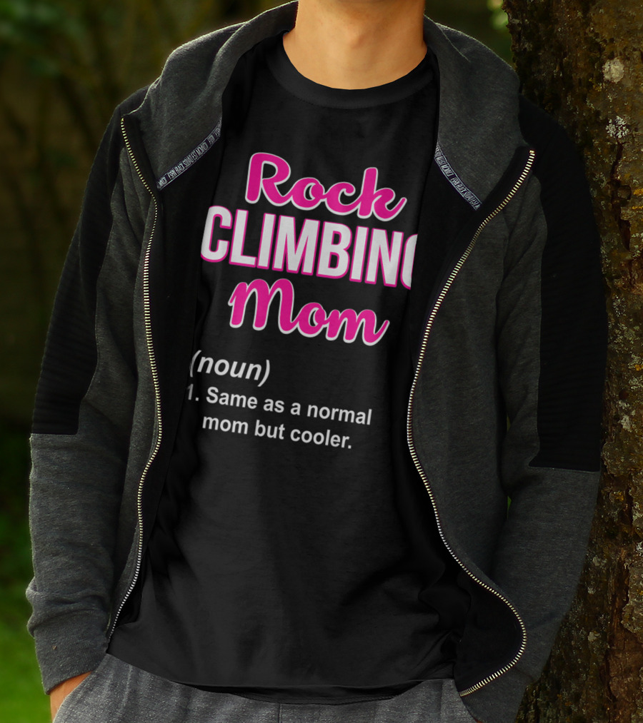 Rock Climbing Mom Same As A Normal Mom But Cooler T-Shirt