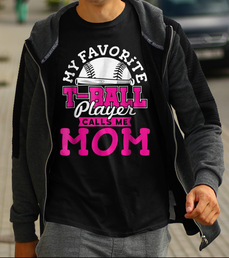 My Favorite T-Ball Player Calls Me Mom T-Shirt